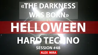 Halloween Hard Dark Techno "The Darkness was Born" #48 - Alex Mira