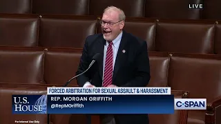 Morgan Griffith (R-VA) on the Ending Forced Arbitration of Sexual Assault and Sexual Harassment Act