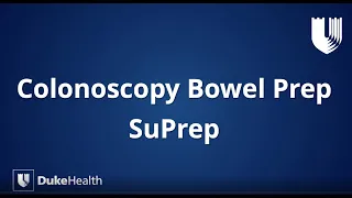 Duke Health: SuPrep® Colonoscopy Bowel Prep