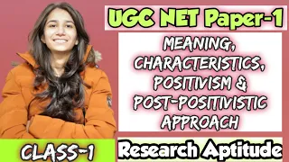 Meaning, Characteristics, Positivism & Post-Positivist Approach |Research Aptitude | UGC NET Paper-1