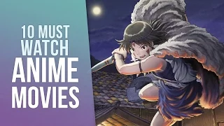 10 Must Watch Anime Movies