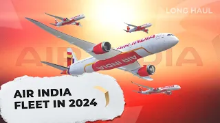 Continued Expansions & Upgrades! The Air India Fleet In 2024