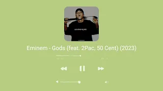 Eminem - Gods (feat. 2Pac, 50 Cent) (2023)