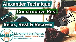 Alexander Technique Constructive Rest | Learn To Rest & Recover!