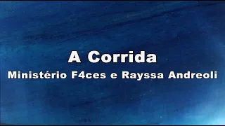 A Corrida - Ministério F4ces e Rayssa Andreoli (Letra)