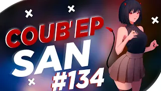 СOUB'EP SAN #134  | anime amv / gif / music / аниме / coub / BEST COUB /