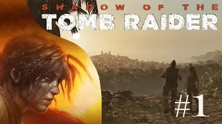 A new adventure awaits | Shadow of the Tomb Raider - Part 1