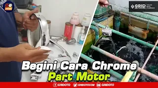 Spesialis Chrome Part Motor dan Mobil, Tinggal Celup Langsung Cilong | GridOto News