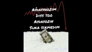 Aýdayynozim-Diss too Aydayozin suka sikmedim tm rap 2022