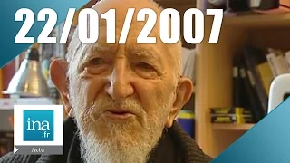 Jt 20h France 2 du 22 Janvier 2007, mort de l'Abbé Pierre | Archive INA