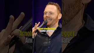 "ARNOLD SCHWARZENEGGER" 😂 BILL BURR #shorts