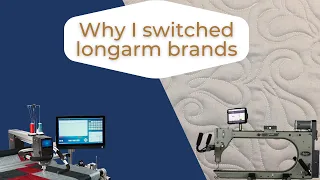 Why I Switched Longarm Brands