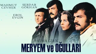 Meryem ve Oğulları Türk Filmi | FULL | FATMA GİRİK | SERDAR GÖKHAN