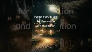 Forest Fairy Music for Relaxation and Meditation Enchanting Magic Forest