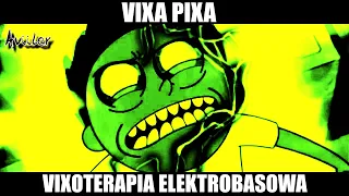 VIXA PIXA - VIXOTERAPIA ELEKTROBASOWA 🎵🔥