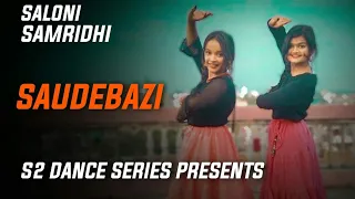 Saudebaazi | Dance cover | Saloni And Samridhi | Semi-classical | Kathak dance |