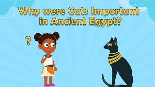 Why Were Cats Important to Egyptians? | Ancient Egyptian Facts for Kids | Facts About Egypt