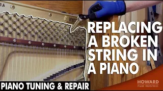 Replacing a Broken String In A Piano - Piano Tuning & Repair I HOWARD PIANO INDUSTRIES