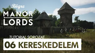 Kereskedők, befolyás, uradalom | Manor Lords magyar tutorial sorozat #6