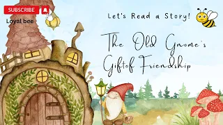 "Heartwarming Tale for Kids: The Old Gnome's Gift of Friendship | Positive Moral Story"