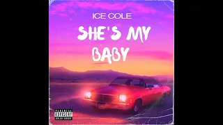 SHE'S MY BABY BY ICE COLE