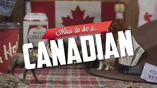 How to be a Canadian