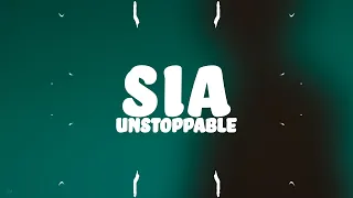 Sia - Unstoppable (Lyrics)