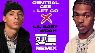 Central Cee - Let Go x Lil Baby - Woah - DJLee247 Remix