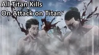 All Titan Kills on Attack on Titan