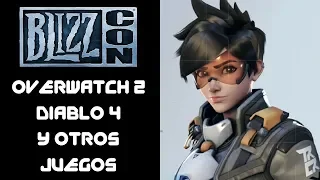 BLIZZCON 2019 / OVERWATCH 2, DIABLO 4 Y OTROS JUEGOS