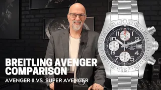 Breitling Avenger II vs Super Avenger Comparison | SwissWatchExpo