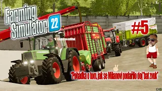 Učíme se hrát REÁLNĚ #5 | Lhota u Neveklova | Jak MILAN dojebal zvuk | Farming Simulator 22