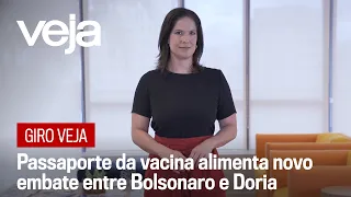 Giro VEJA: Passaporte da vacina alimenta novo embate entre Bolsonaro e Doria