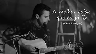 A MELHOR COISA OZEIAS DE PAULA COVER (EDSON RODRIGUES)