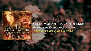 #CelticWoman |  Celtic Woman — Garden of Eden | Letra + Tradução em PT/BR