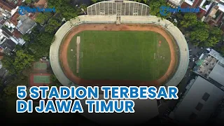 🔴 5 Stadion Terbesar di Jatim, Salah Satunya Tertua Se-Indonesia
