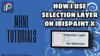 How I use SELECTION LAYER on ibisPaint X // Tutorial // Part 1