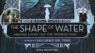 #655 Guillermo del Toro's The Shape of Water: Creating a Fairy Tale for Troubled Times 2017