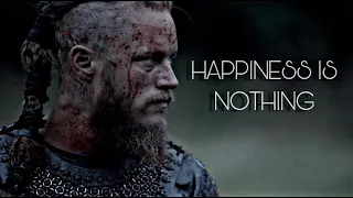 (Vikings) Ragnar lothbrok || Happiness Is Nothing