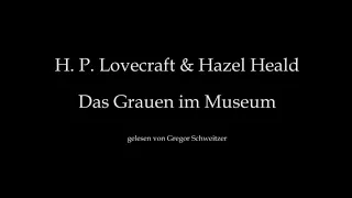 H. P. Lovecraft: Das Grauen im Museum [Hörbuch, deutsch]