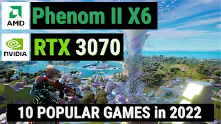 PHENOM II X6 vs 10 GAMES in 2022