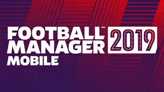 Football Manager 2019 Mobile | First Look & Review of FMM19 / FM19 Mobile