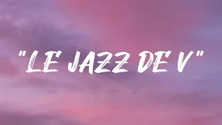 " LE JAZZ DE V " - V of BTS Ft MINNA SEO Lyrics #2023btsfesta