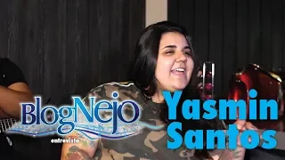 Yasmin Santos - Blognejo Entrevista