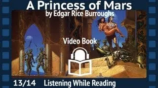 A Princess of Mars by Edgar Rice Burroughs, 13/14 First Barsoom installment, Unabridged Audiobook