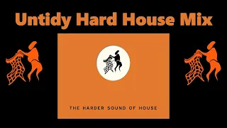 Untidy - Hard House Mix