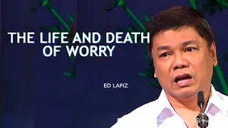 ▲ LIFE AND DEATH OF WORRY 💖 PASTOR ED LAPIZ