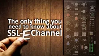 The only thing you need to know about the Waves SSL-E Channel