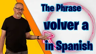 Unlocking the Power of 'Volver a' | The Language Tutor *Lesson 131*