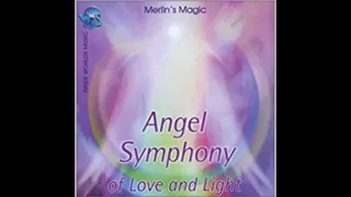 Merlin's Magic Angel Symphony of Love and Light